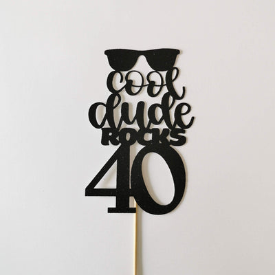 Cool Dude rocks 40 or ANY AGE Cake Topper - giftsandpartythings