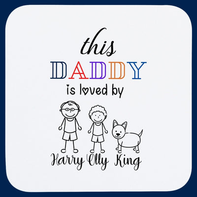 This Daddy Is Loved By Personalised Coaster