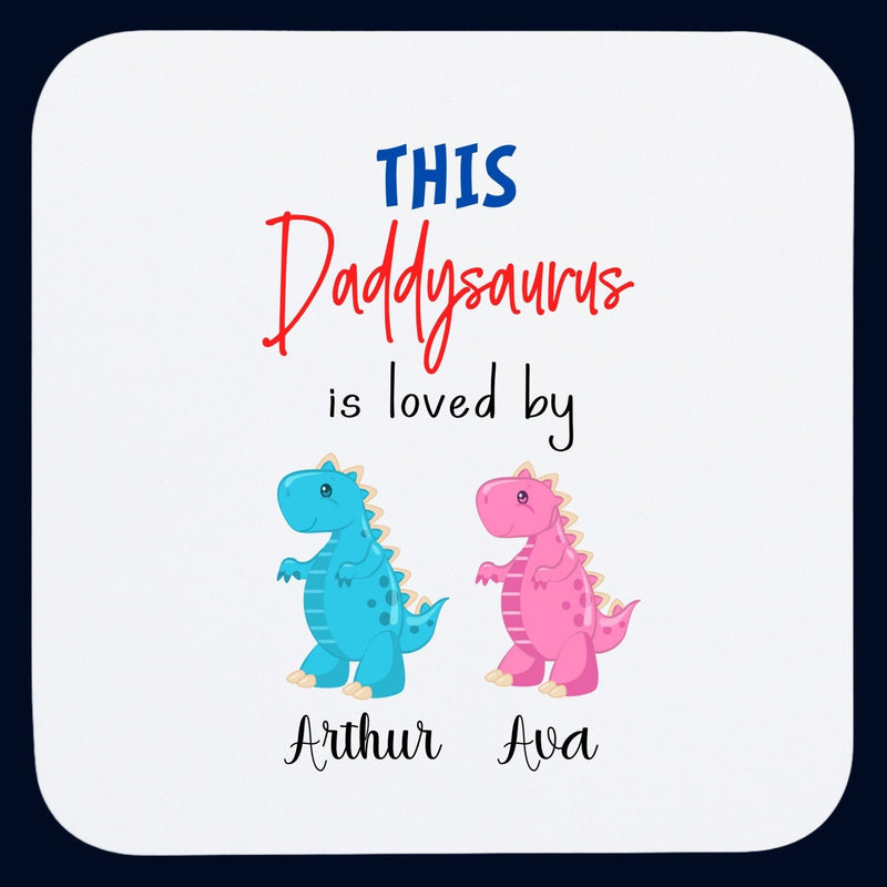 This Daddysaurus Is Loved By Personalised Coaster