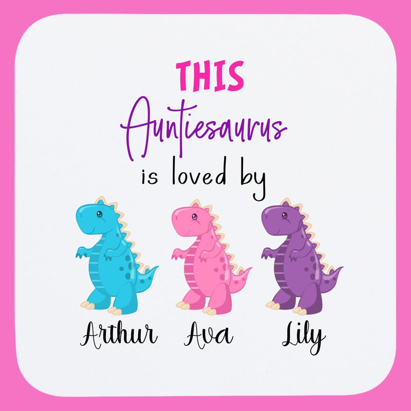 This Auntiesaurus Is Loved By Personalised Coaster