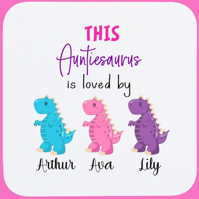 This Auntiesaurus Is Loved By Personalised Coaster